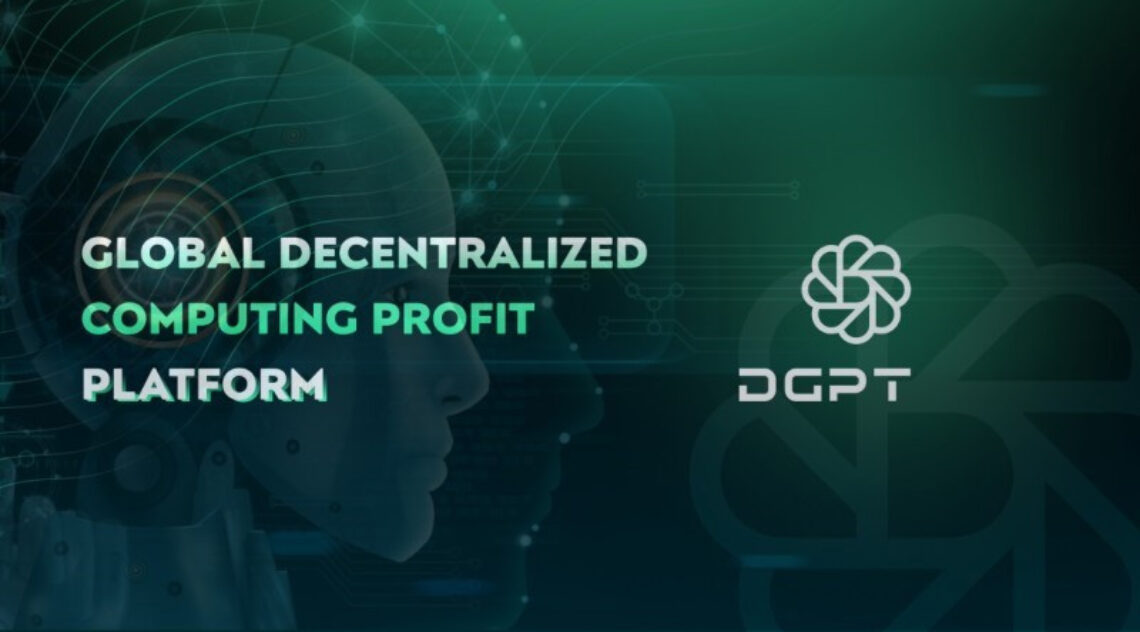DGPT Announces Launches Its New-Generation Artificial Intelligence Computational Power Sharing Platform