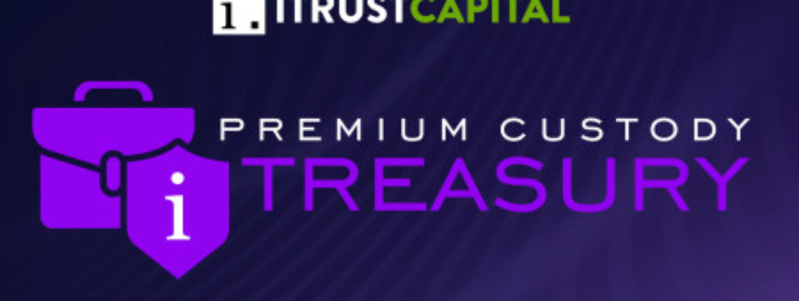 iTrustCapital Launches Crypto Treasury Accounts For Businesses, Trusts, & Non-Profits