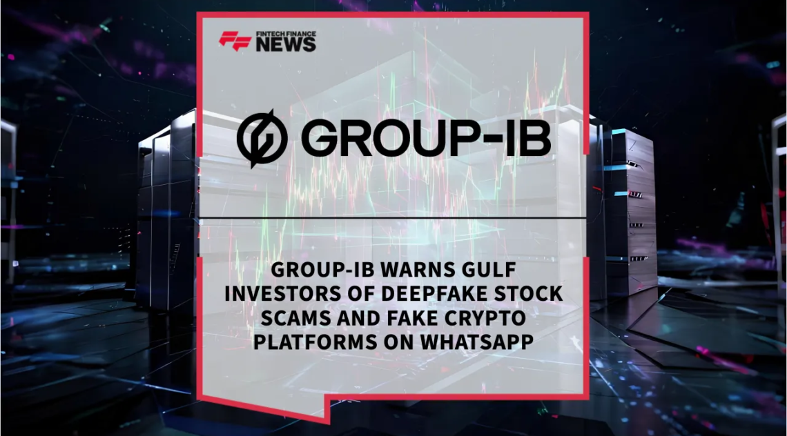 Group-IB warns Gulf investors as deepfake stock tips and fake crypto platforms spread through WhatsApp