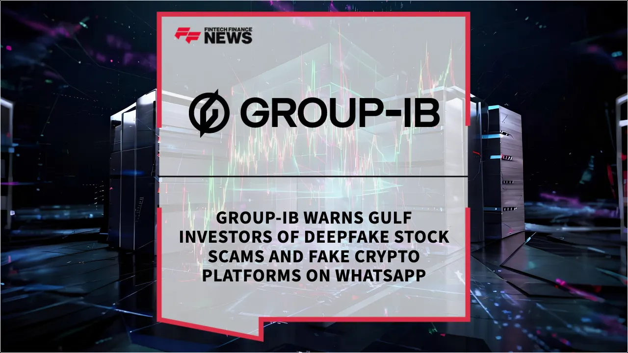 Group-IB warns Gulf investors as deepfake stock tips and fake crypto platforms spread through WhatsApp